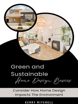cover image of Green and Sustainable Home Design Basics